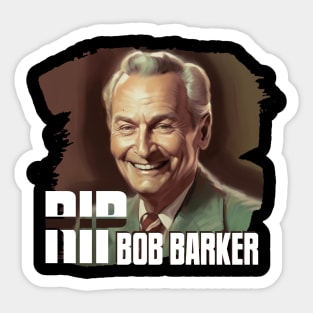RIP BOB BARKER Sticker
